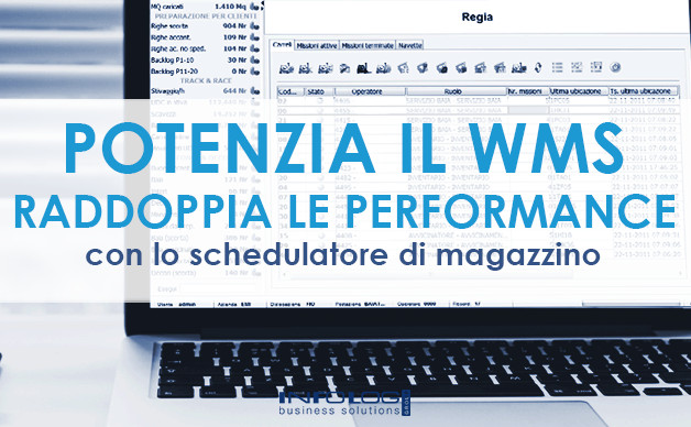 Potenzia il WMS e raddoppia le performance della Logistica con lo “Schedulatore di Magazzino”